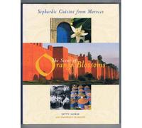The Scent of Orange Blossoms: Sephardic Cuisine from Morocco