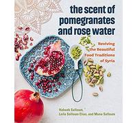 The Scent Of Pomegranates And Rose Water