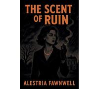 The Scent of Ruin