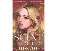 The Scent of Us: Part One