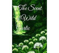 The Scent of Wild Garlic