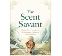 The Scent Savant: Sharpen Your Household & Environmental Awareness