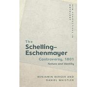 The Schelling-eschenmayer Controversy, 1801: Nature and Identity