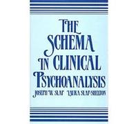 The Schema in Clinical Psychoanalysis Joseph W. Slap, Laura Slap-Shelton (Auteur)