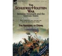 The Schleswig-Holstein War Between Denmark and the German States - [Version Originale] Edward Dicey, Charles Lowe (Auteur)