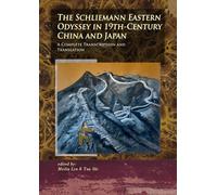 The Schliemann Eastern Odyssey in 19th-century China and Japan: A Complete Transcription and Translation