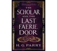 The Scholar And The Last Faerie Door