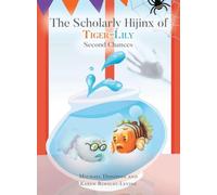 The Scholarly Hijinx of Tiger and Lily: Second Chances