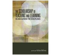 The Scholarship Of Teaching And Learning In And Across The Disciplines