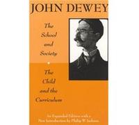 The School and Society and The Child and the Curriculum by John Dewey Paperback Book John Dewey (Auteur)