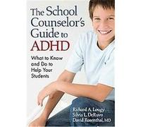 The School Counselors Guide to ADHD David Rosentahal, David Rosenthal, Silvia L. Deruvo (Auteur)