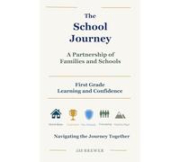 The School Journey: First Grade: A Partnership for Families and Schools