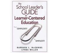 The School Leader's Guide to Learner-Centered Education Barbara L. McCombs, Lynda Miller (Auteur)