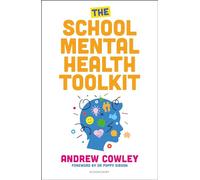 The School Mental Health Toolkit: A practical guide to supporting the whole school community