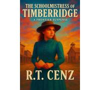 The School Mistress of Timberridge: A Frontier Suspense