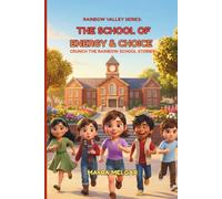 The School of Choice and Energy: Crunch The Rainbow School Stories