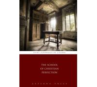 The School of Christian Perfection by Saint Alphonsus de Liguori (2015-03-16)