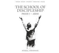 The School of Discipleship: Phase I - ARISE