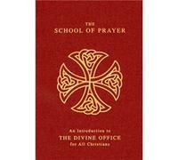 The School Of Prayer An Introduction to the Divine Office for All Christians by John Brook John Brook (Auteur)
