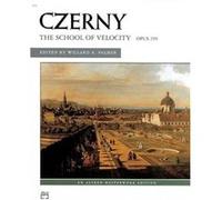 The School of Velocity Complete Op.299 by By composer Carl Czerny & By composer Willard A Palmer