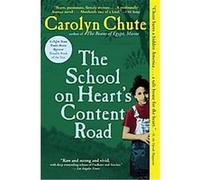 The School on Heart's Content Road Carolyn Chute (Auteur)
