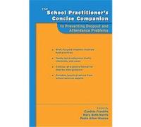 The School Practitioner's Concise Companion to Preventing Dropout and Attendance Problems