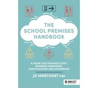 The School Premises Handbook: a guide for premises staff, business managers, headteachers and governors