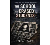 The School That Erased Students: A Dark Academic Teen Thriller Mystery