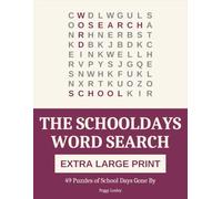 The Schooldays Word Search: 49 Extra Large Print Puzzles of School Days Gone By