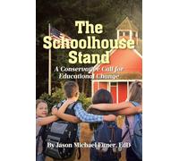 The Schoolhouse Stand: A Conservative Call for Educational Change