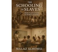 The Schooling of Slaves: From Plantations to Public Schools