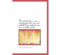 The Schoolmaster; A Commentary Upon The Aims And Methods Of An Assistant-Master In A Public School
