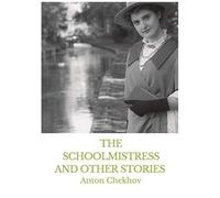 The Schoolmistress And Other Stories