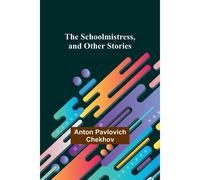 The Schoolmistress, And Other Stories