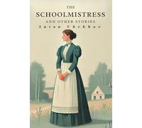 The Schoolmistress: And Other Stories