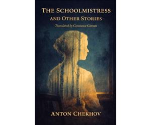THE SCHOOLMISTRESS AND OTHER STORIES