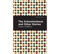 The Schoolmistress and Other Stories by Anton Chekhov Anton Chekhov (Auteur)