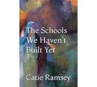 The Schools We Haven't Built Yet