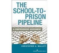 The SchoolToPrison Pipeline - Christopher A. Mallett - Springer Publishing Co Inc - Livre en Anglais - Paperback Christopher A. MallettChristopher A. Mallett (Auteur)
