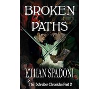The Schreiber Chronicles Part 2: Broken Paths