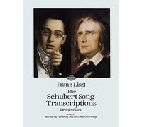 The Schubert Song Transcriptions For Solo Piano/Series I: Ave Maria, Erlkonig And Ten Other Great Songs