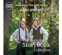 The Science Adventures of Tom & Huck: The Complete Storybook Collection (Super Science Showcase)