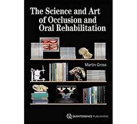 The Science and Art of Occlusion and Oral Rehabilitation