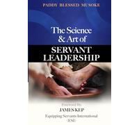 The Science and Art of Servant Leadership