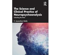 The Science and Clinical Practice of Neuropsychoanalysis