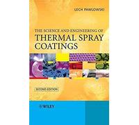 The Science And Engineering Of Thermal Spray Coatings