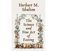The Science and Fine Art of Fasting Paperback