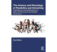 The Science and Physiology of Flexibility and Stretching – Routledge