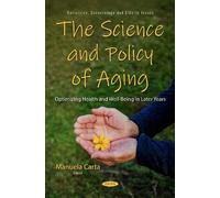 The Science and Policy of Aging: Optimizing Health and Well-Being in Later Years