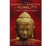 The Science and Practice of Humility by Jason Gregory Jason Gregory (Auteur)